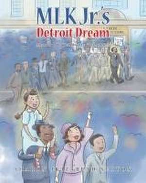 MLK Jr.'s Detroit Dream Memoir of a Civil Rights Foot Solider de Sharon Elizabeth Sexton