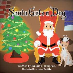 Santa Gets a Dog de William E. Whapham