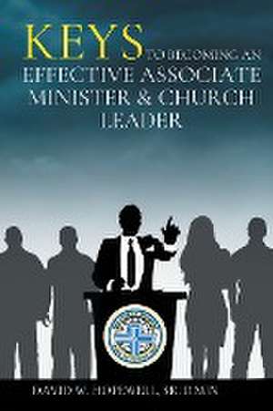 Keys to Becoming an Effective Associate Minister & Church Leader de David W. Hopewell