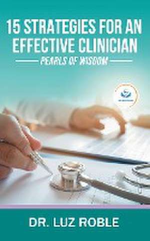 15 Strategies for an Effective Clinician de Luz Roble