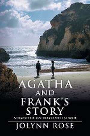 Agatha and Frank's Story de Jolynn Rose