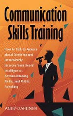 Communication Skills Training de Andy Gardner