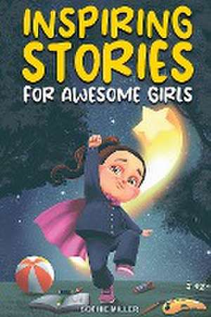 Inspiring Stories for Awesome Girls de Sophie Miller