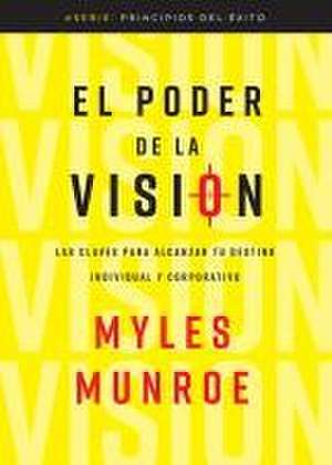 El Poder de la Visión de Myles Munroe