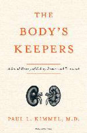 The Body's Keepers de Paul L Kimmel