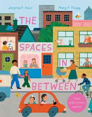 The Spaces in Between de Jaspreet Kaur