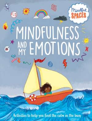 Mindfulness and My Emotions de Katie Woolley