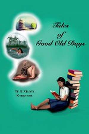 Tales of Good Old Days de Vineeta Rangamani