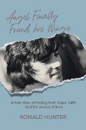 Angel Finally Found his Wings de Ronald Hunter