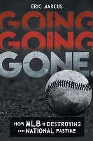 Going Going Gone de Eric Marcus