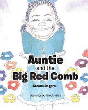 Auntie and the Big Red Comb de Sharon Rogers