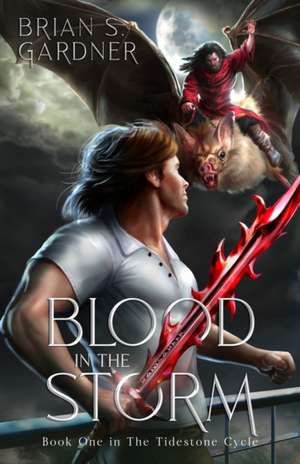 Blood in the Storm de Brian S. Gardner