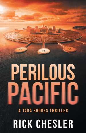 Perilous Pacific de Rick Chesler