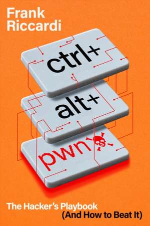 CTRL+ALT+PWN de Frank Riccardi