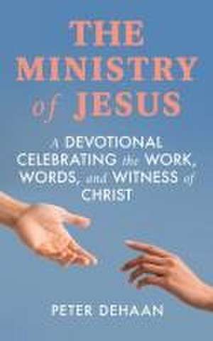 The Ministry of Jesus de Peter DeHaan