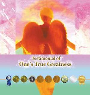 Testimonial Of One's True Greatness de Phillip Berrian