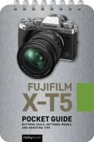 Fujifilm X-T5: Pocket Guide de Rocky Nook