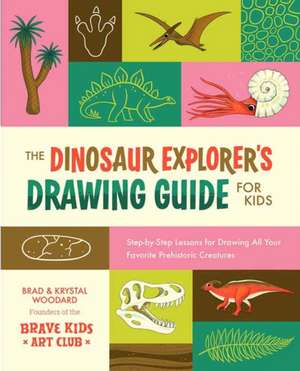 The Dinosaur Explorer's Drawing Guide for Kids de Brad Woodard