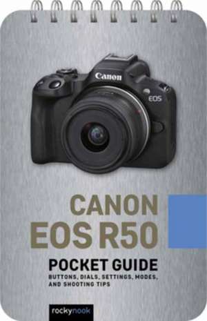 Canon EOS R50: Pocket Guide de Rocky Nook