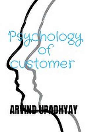 Psychology of customer de Arvind Upadhyay