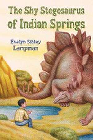 The Shy Stegosaurus of Indian Springs de Evelyn Sibley Lampman