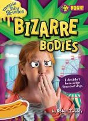 Bizarre Bodies de Robin Twiddy