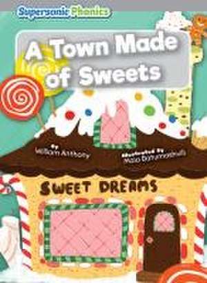 A Town Made of Sweets de William Anthony