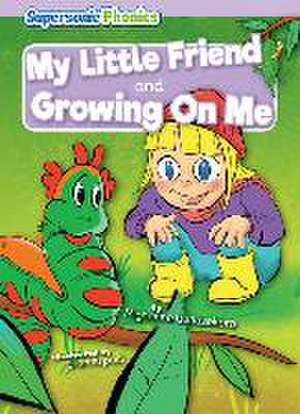 My Little Friend & Growing on Me de Mignonne Gunasekara