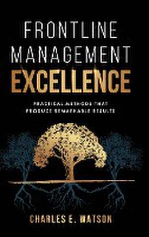 Frontline Management Excellence de Charles E. Watson