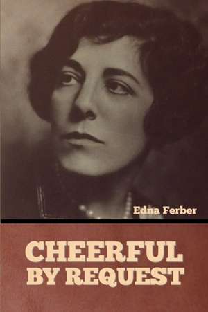 Cheerful-By Request de Edna Ferber