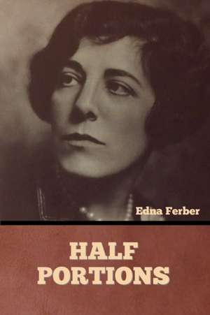 Half Portions de Edna Ferber