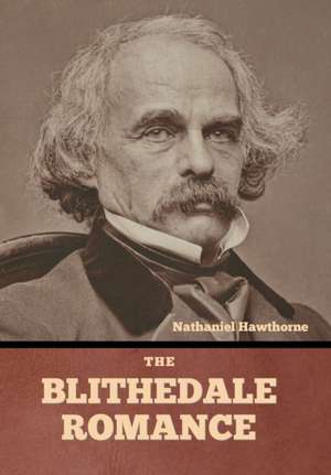 The Blithedale Romance de Nathaniel Hawthorne