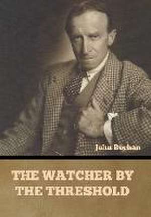 The Watcher by the Threshold de John Buchan