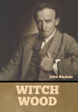 Witch Wood de John Buchan