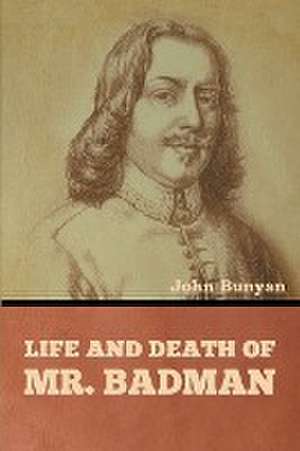 Life and Death of Mr. Badman de John Bunyan