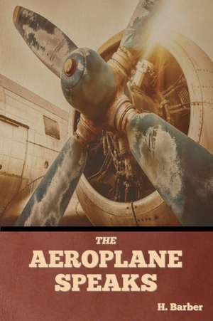 The Aeroplane Speaks de H. Barber