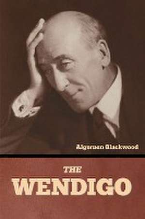 The Wendigo de Algernon Blackwood