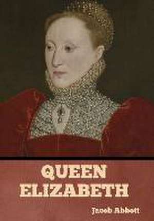 Queen Elizabeth de Jacob Abbott