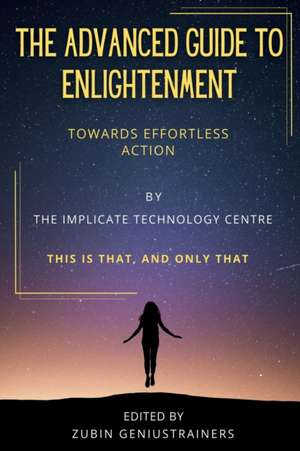 The Advanced Guide To Enlightenment de Zubin Geniustrainers