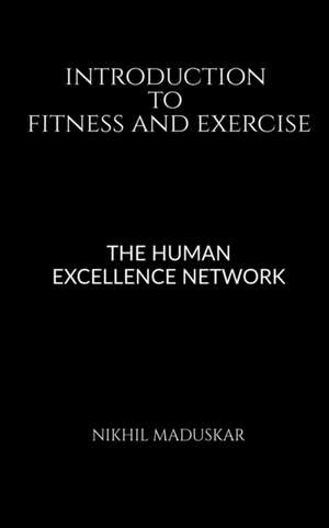 Introduction to Fitness and Exercise de Nikhil Maduskar