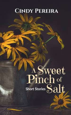 A Sweet Pinch of Salt de Cindy Pereira