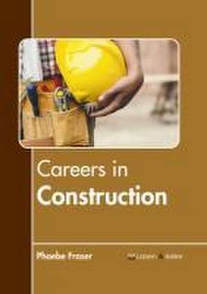 Careers in Construction de Phoebe Fraser