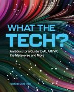 What the Tech? de Rachelle Dene Poth