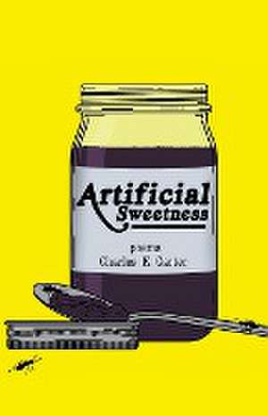 Artificial Sweetness de Charles K. Carter