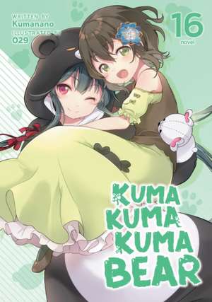 Kuma Kuma Kuma Bear (Light Novel) Vol. 16 de Kumanano