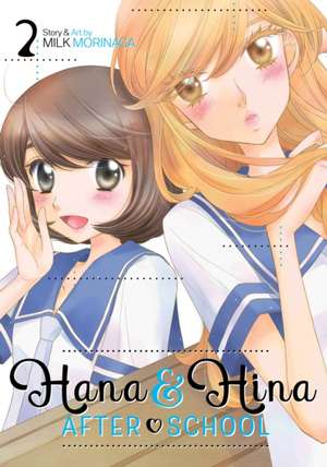 Hana and Hina After School Vol. 2 de Milk Morinaga