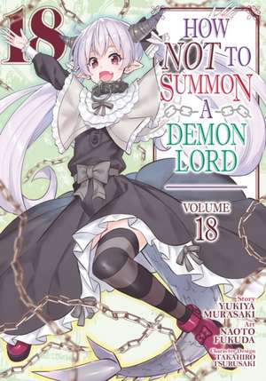 How Not to Summon a Demon Lord (Manga) Vol. 18 de Yukiya Murasaki