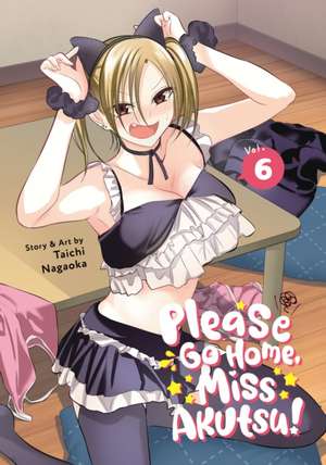 Please Go Home, Miss Akutsu! Vol. 6 de Taichi Nagaoka