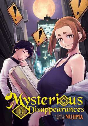 Mysterious Disappearances Vol. 1 de Nujima