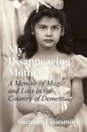 My Disappearing Mother de Suzanne Finnamore